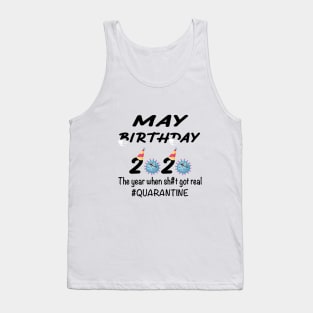 May Birthday 2020 The year when shit got real Tank Top